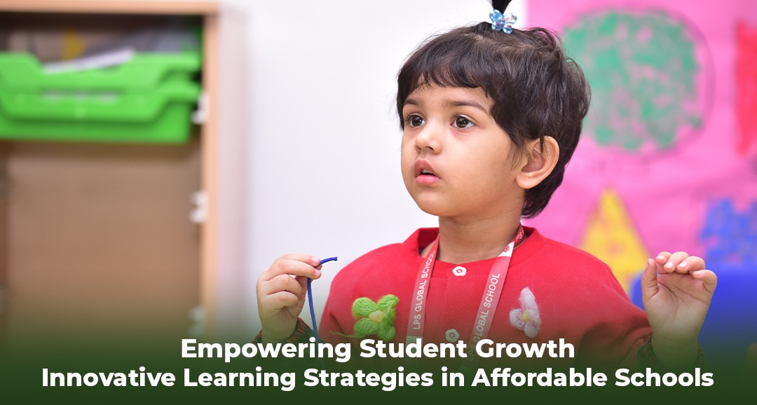 Empowering Student Growth: Innovative Learning Strategies in Affordable Schools